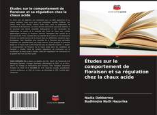 Bookcover of Études sur le comportement de floraison et sa régulation chez la chaux acide