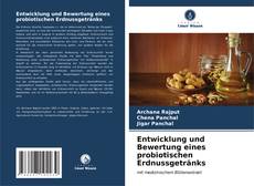 Capa do livro de Entwicklung und Bewertung eines probiotischen Erdnussgetränks 