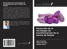 Bookcover of Desarrollo de la tecnología de transformación de la harina de batata