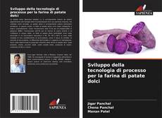 Capa do livro de Sviluppo della tecnologia di processo per la farina di patate dolci 