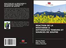 Capa do livro de RÉACTION DE LA MOUTARDE À DIFFÉRENTES TENEURS ET SOURCES DE SOUFRE 