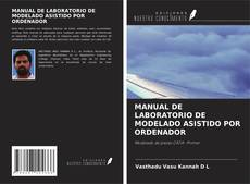 Couverture de MANUAL DE LABORATORIO DE MODELADO ASISTIDO POR ORDENADOR