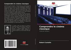Bookcover of Comprendre le cinéma classique