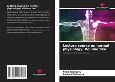 Bookcover of Lecture course on normal physiology. Volume two