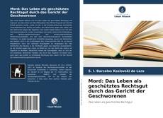 Обложка Mord: Das Leben als geschütztes Rechtsgut durch das Gericht der Geschworenen