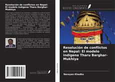 Resolución de conflictos en Nepal: El modelo indígena Tharu Barghar-Mukhiya kitap kapağı