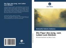 Portada del libro de Die Figur des Jung, vom Leben zum Denken