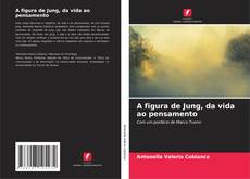 Buchcover von A figura de Jung, da vida ao pensamento