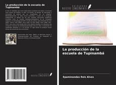 La producción de la escuela de Tupinambá kitap kapağı