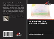 Bookcover of La produzione della scuola di Tupinambá