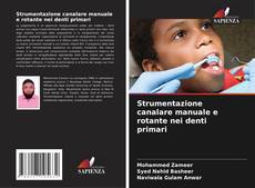 Strumentazione canalare manuale e rotante nei denti primari kitap kapağı