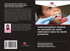 Capa do livro de Instrumentation rotative ou manuelle du canal radiculaire dans les dents primaires 