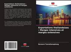 Portada del libro de Exportations thaïlandaises : Marges intensives et marges extensives