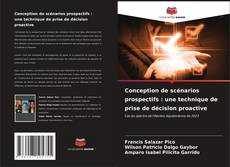 Capa do livro de Conception de scénarios prospectifs : une technique de prise de décision proactive 