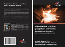 Capa do livro de Progettazione di scenari prospettici: una tecnica decisionale proattiva 