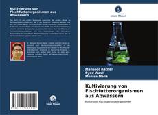 Bookcover of Kultivierung von Fischfutterorganismen aus Abwässern