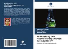 Couverture de Kultivierung von Fischfutterorganismen aus Abwässern