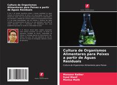 Cultura de Organismos Alimentares para Peixes a partir de Águas Residuais kitap kapağı