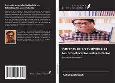 Bookcover of Patrones de productividad de los bibliotecarios universitarios