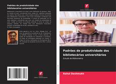 Bookcover of Padrões de produtividade dos bibliotecários universitários