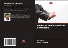 Bookcover of Points de vue éthiques en dentisterie