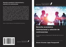 Capa do livro de Derecho económico internacional y solución de controversias 