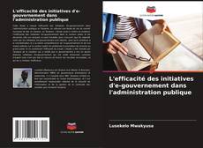 Bookcover of L'efficacité des initiatives d'e-gouvernement dans l'administration publique
