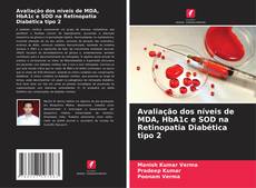 Capa do livro de Avaliação dos níveis de MDA, HbA1c e SOD na Retinopatia Diabética tipo 2 