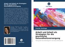 Buchcover von Arbeit und Arbeit als Strategien für die psychische Gesundheitsversorgung