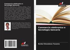 Bookcover of Commercio elettronico e tecnologia bancaria