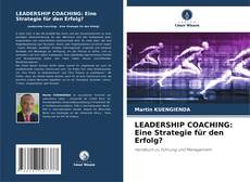 Couverture de LEADERSHIP COACHING: Eine Strategie für den Erfolg?