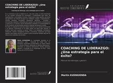 Bookcover of COACHING DE LIDERAZGO: ¿Una estrategia para el éxito?