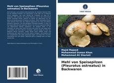 Mehl von Speisepilzen (Pleurotus ostreatus) in Backwaren kitap kapağı
