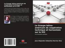 Bookcover of Le Groupe latino-américain de coopération technique et horizontale sur le VIH
