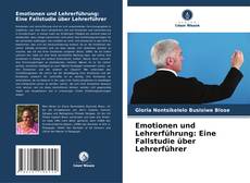 Buchcover von Emotionen und Lehrerführung: Eine Fallstudie über Lehrerführer