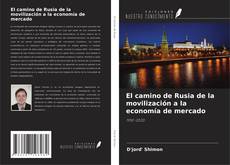 Capa do livro de El camino de Rusia de la movilización a la economía de mercado 