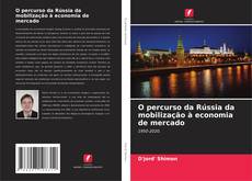 Capa do livro de O percurso da Rússia da mobilização à economia de mercado 