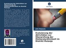 Bookcover of Evaluierung der Aktivitäten zur Überprüfung der Müttersterblichkeit im Distrikt Mulanje