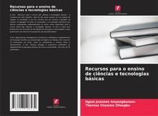 Bookcover of Recursos para o ensino de ciências e tecnologias básicas