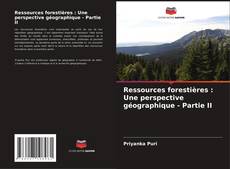 Capa do livro de Ressources forestières : Une perspective géographique - Partie II 