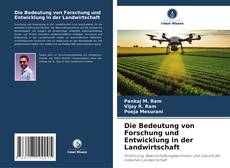 Portada del libro de Die Bedeutung von Forschung und Entwicklung in der Landwirtschaft