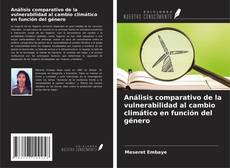 Bookcover of Análisis comparativo de la vulnerabilidad al cambio climático en función del género
