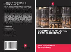 Bookcover of A COZINHA TRADICIONAL E ÉTNICA DO BUTÃO