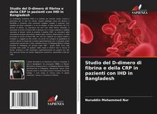 Capa do livro de Studio del D-dimero di fibrina e della CRP in pazienti con IHD in Bangladesh 