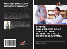 Bookcover of EFFETTO DELL'ESERCIZIO FISICO SULLA DISTANZA INTERRETTALE NELLE DONNE IN GRAVIDANZA
