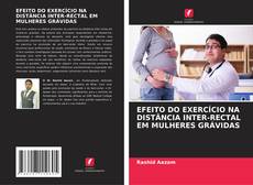 Copertina di EFEITO DO EXERCÍCIO NA DISTÂNCIA INTER-RECTAL EM MULHERES GRÁVIDAS