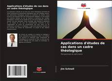 Capa do livro de Applications d'études de cas dans un cadre théologique 