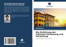 Bookcover of Die Einführung der indischen Verfassung und Verwaltung
