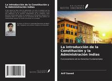 Couverture de La introducción de la Constitución y la Administración indias