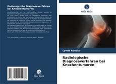 Buchcover von Radiologische Diagnoseverfahren bei Knochentumoren